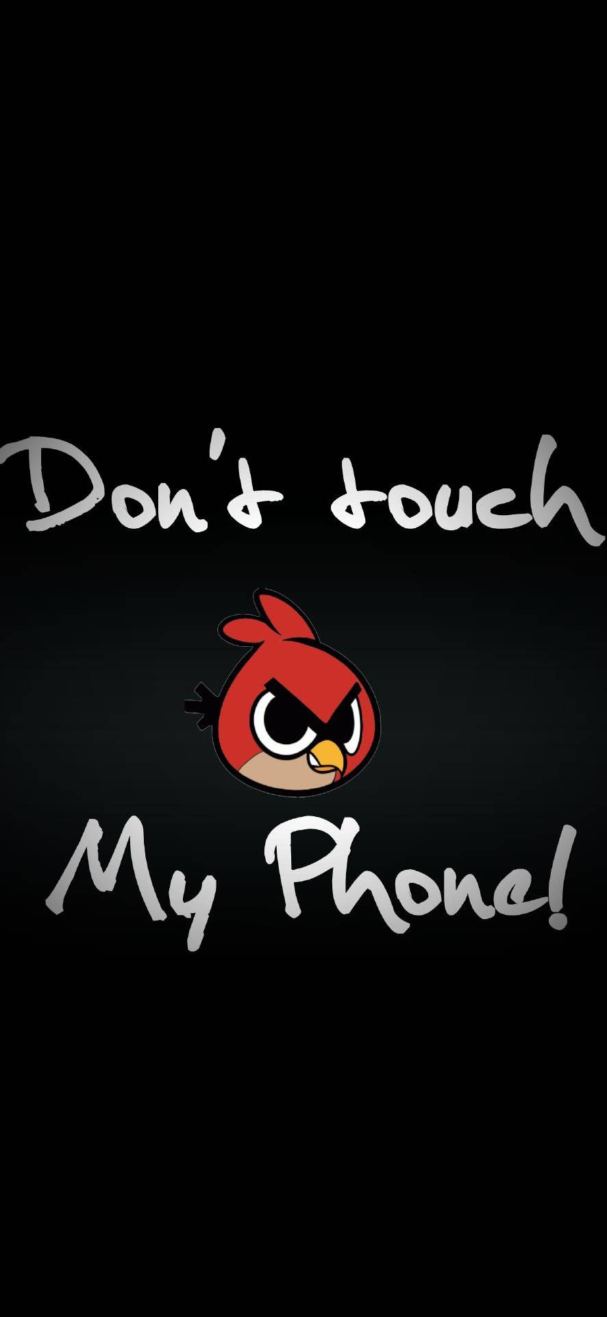 Dont Touch My Phone Wallpaper - 886x1920