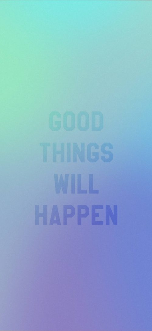 Good Things Wallpaper - 1080x2340
